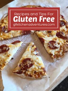 Recipes and Tips for Gluten Free